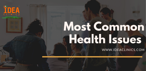 Most Common Health Issues & Self Management - IDEA Clinics
