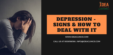 Signs of Depression & How to Deal with it - IDEA clinics
